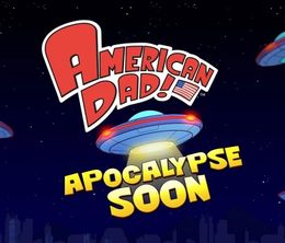 image-https://media.senscritique.com/media/000019344529/0/American_Dad_Apocalypse_Soon.jpg