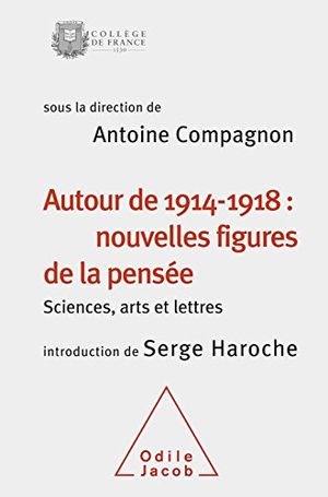 Autour de 1914-1918 : nouvelles figures de la pensée