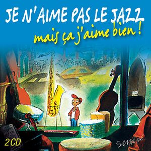 Je n'aime pas le jazz mais ça j'aime bien