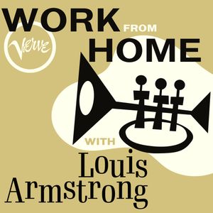 Work From Home with Louis Armstrong