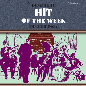 The Complete Hit of the Week Recordings, Vol. 3: 1931