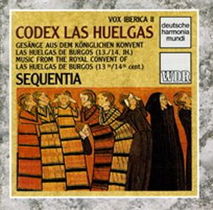 Vox Iberica II: Codex Las Huelgas (Music for the royal convent of Las Huelgas de Burgos, 13th-14th centuries)
