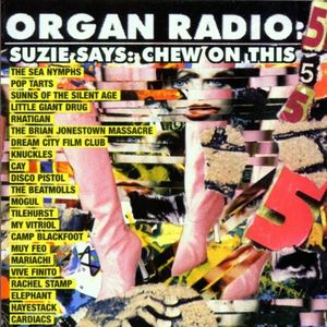 Organ Radio 5: Suzie Says: Chew on This