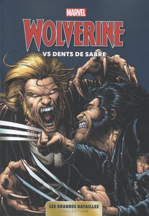Wolverine vs Dents de Sabre - Marvel : Les Grandes Batailles tome 6