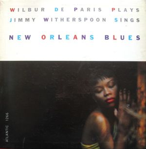 Wilbur de Paris Plays & Jimmy Witherspoon Sings New Orleans Blues