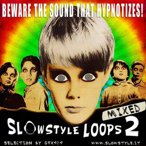 SlowStyle Loops 2