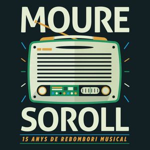 Moure Soroll: 15 anys de rebombori musical