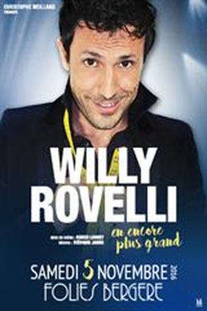 Willy Rovelli en encore plus grand