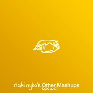 nakinyko's Other Mashups (2009-2012)