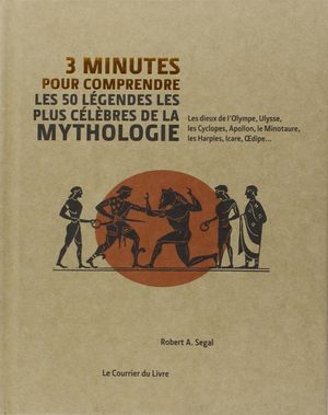 3 minutes pour comprendre les 50 légendes les plus célèbres de la mythologie