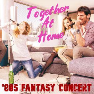 Together at Home: ’80s Fantasy Concert (Live)