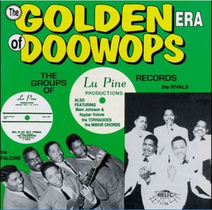 The Golden Era of Doowops: The Groups of Groups of Lu Pine Records