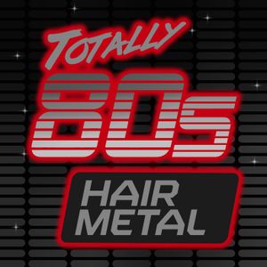 Totally 80s: Hair Metal