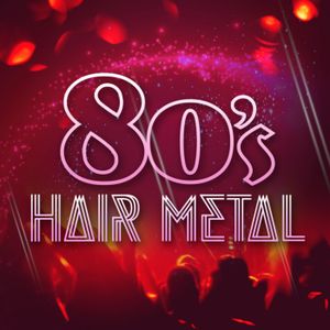 80’s Hair Metal