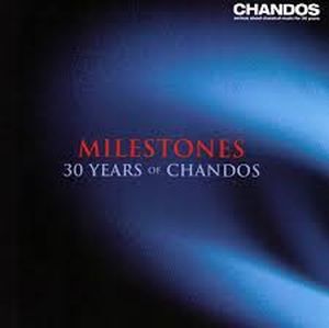 Milestones: 30 Years of Chandos