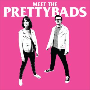 Meet the Prettybads