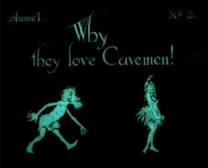 Why They Love Cavemen!
