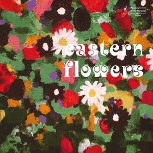 Eastern Flowers (Doğu Çiçekleri)