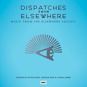 Dispatches From Elsewhere (Music From The Elsewhere Society) (OST)