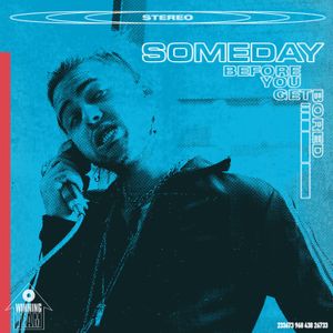 Someday (Before U Get Bored) (Single)