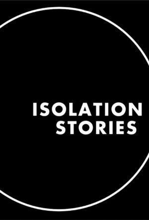 Isolation Stories