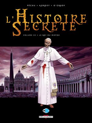 Le Roi du monde - L'Histoire secrète, tome 22