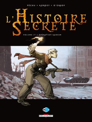 Opération Kadesh - L'Histoire secrète, tome 17