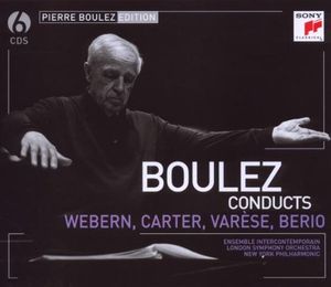 Boulez Conducts Webern, Carter, Varèse, Berio