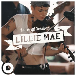 Lillie Mae (OurVinyl Sessions) (Live)