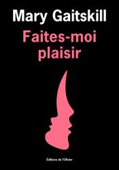 Couverture Faites-moi plaisir Couverture Faites-moi plaisir