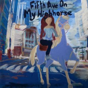 FIFTH AVE ON MY HIGH HORSE (Single)