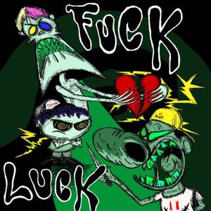 Fuck Luck (Single)