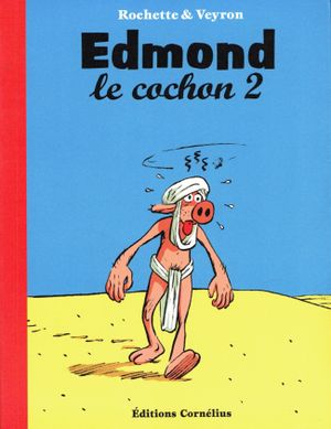 Edmond le cochon : Intégrale, tome 2
