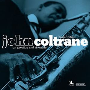 The Definitive John Coltrane on Prestige & Riverside