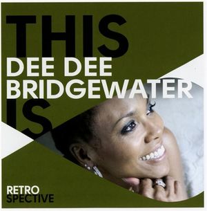 This Is Dee Dee Bridgewater: Retrospective