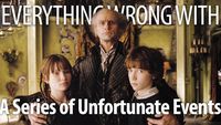 Everything Wrong With Lemony Snicket's A Series of Unfortunate Events
