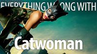 Everything Wrong With Catwoman
