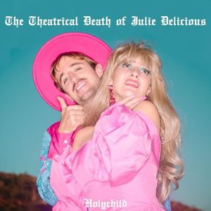 The Theatrical Death of Julie Delicious