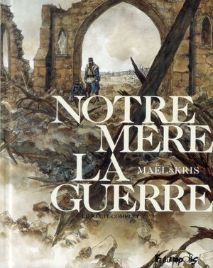 Notre Mère la Guerre, intégrale