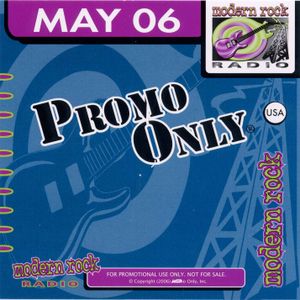 Promo Only: Modern Rock Radio, May 2006