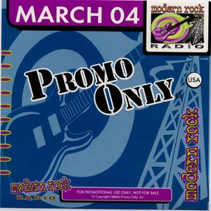 Promo Only: Modern Rock Radio, March 2004