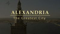 Alexandria: The Greatest City