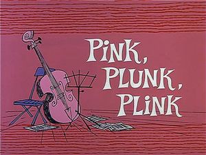 Pink, Plunk, Plink