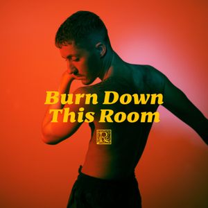 Burn Down This Room (Single)