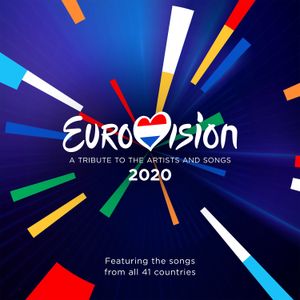 Eurovision 2020 - A Tribute To The Artist And Songs - Featuring The Songs From All 41 Countries