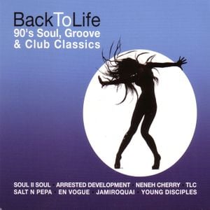 Back to Life: 90's Soul, Groove & Club Classics