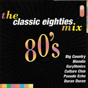 The Classic Eighties Mix