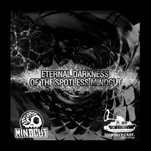 Eternal Darkness of the Spotless Mindcut (EP)