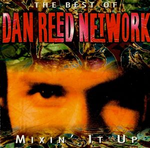 Mixin' It Up: The Best of Dan Reed Network