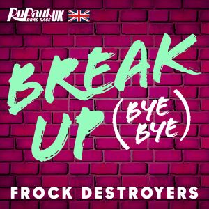 Break Up Bye Bye (Frock Destroyers Version) (Single)